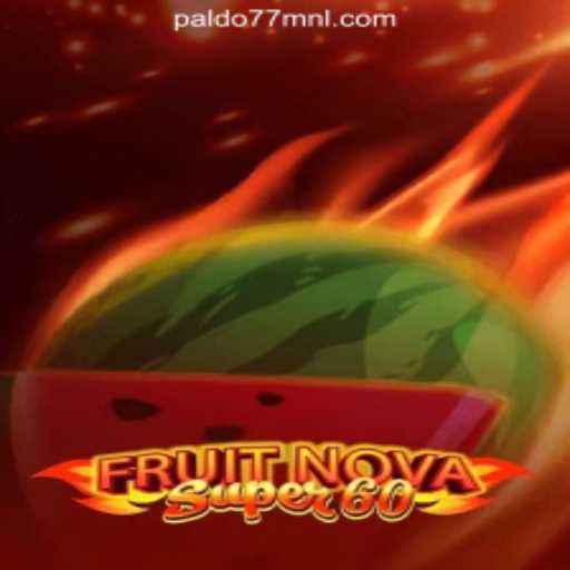 Exploring the Exciting World of FruitNovaSuper60: A New Gaming Sensation at PALDO77 Online Casino Philippines