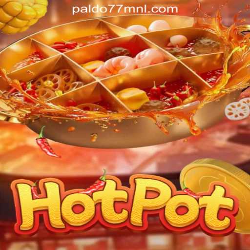 Exploring Hotpot: A Thrilling Addition to PALDO77 Online Casino Philippines